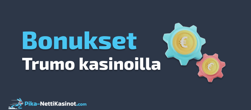 Bonukset Trumo kasinoilla Trumo kasinot bonukset