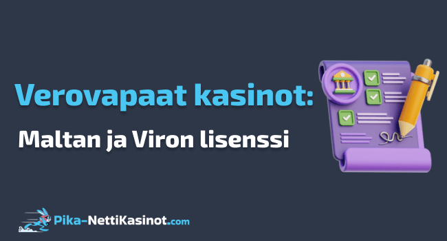 Verovapaat kasinot: Maltan ja Viron lisenssi Verovapaat kasinot: Maltan ja Viron lisenssi