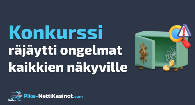 Konkurssi räjäytti ongelmat kaikkien näkyville Konkurssi räjäytti ongelmat kaikkien näkyville