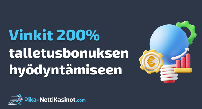 Vinkit 200% talletusbonuksen hyödyntämiseen