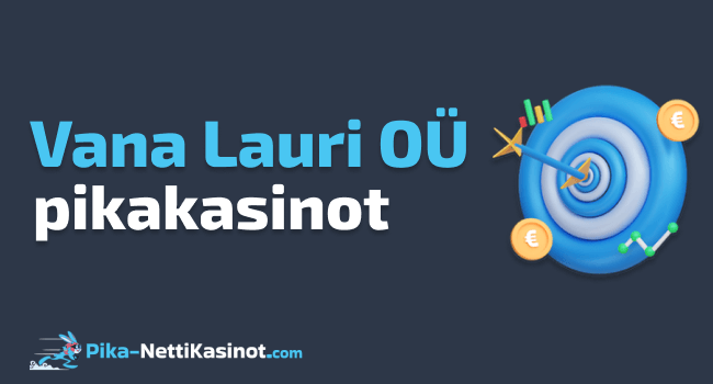 Vana Lauri OÜ pikakasinot Vana Lauri OÜ pikakasinot