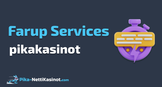 Farup Services pikakasinot