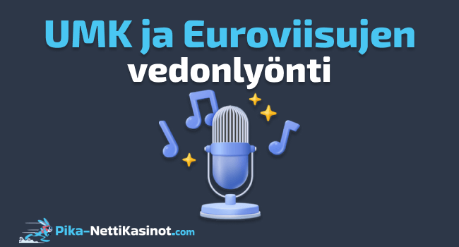 UMK ja Euroviisut vedonlyönti