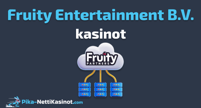 Fruity Entertainment B.V. kasinot
