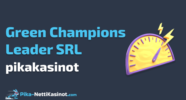 Green Champions Leader SRL pikakasinot