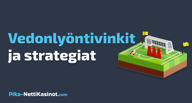 Vedonlyöntivinkit ja strategiat