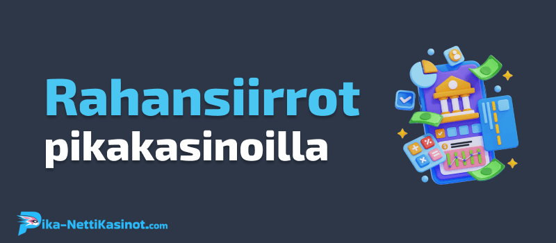 Rahansiirrot pikakasinoilla